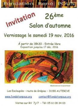 XXVIème Salon d'Automne - Fondation René Pous - Auterive - Novembre/Décembre 2016